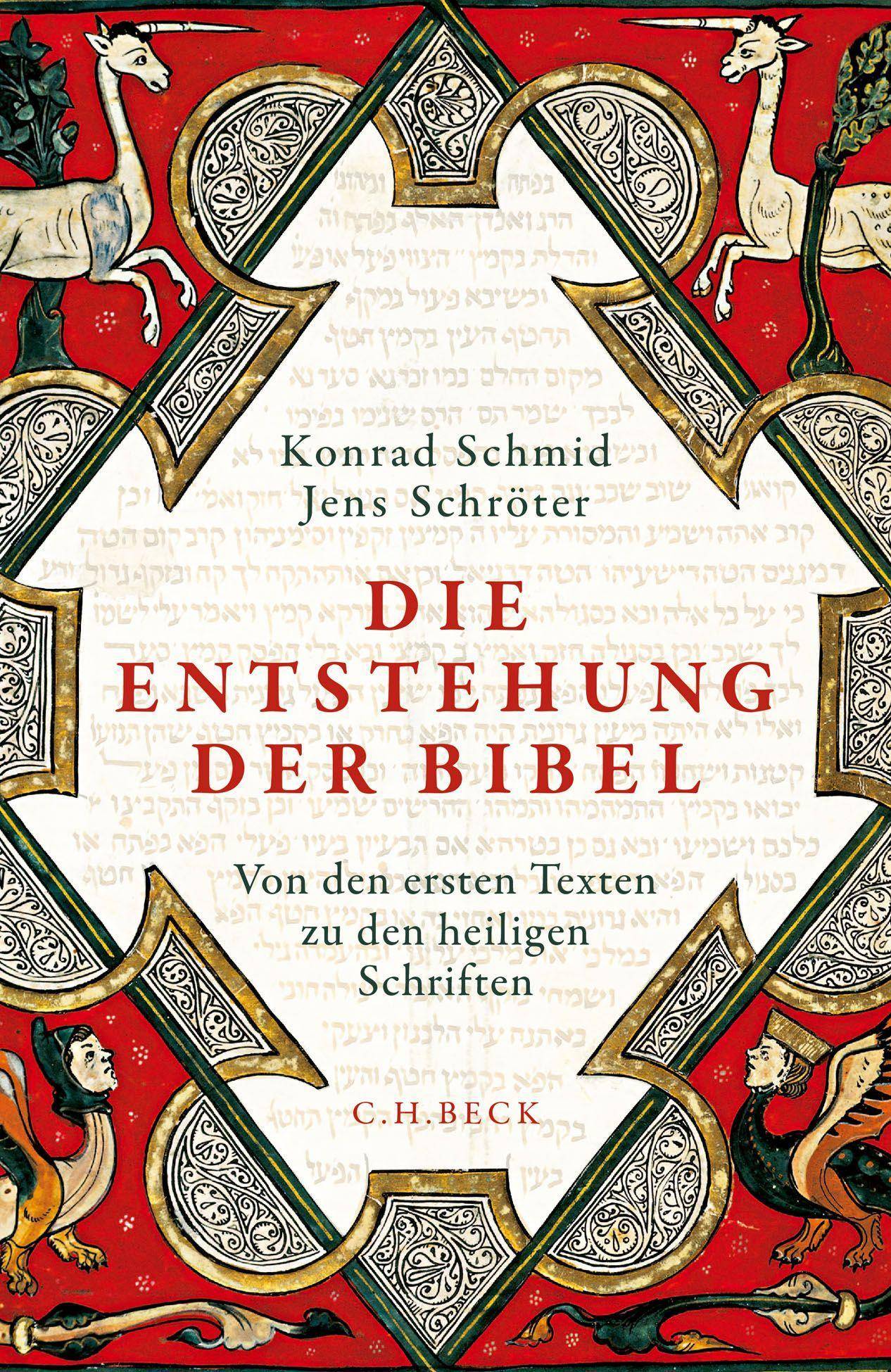 Die Entstehung der Bibel Von den ersten Texten zu den heiligen Schriften