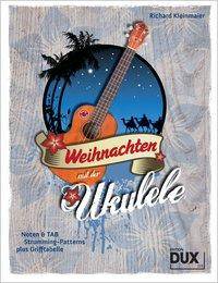 Weihnachten mit der Ukelele 40 deutsche und internationale Weihnachtslieder