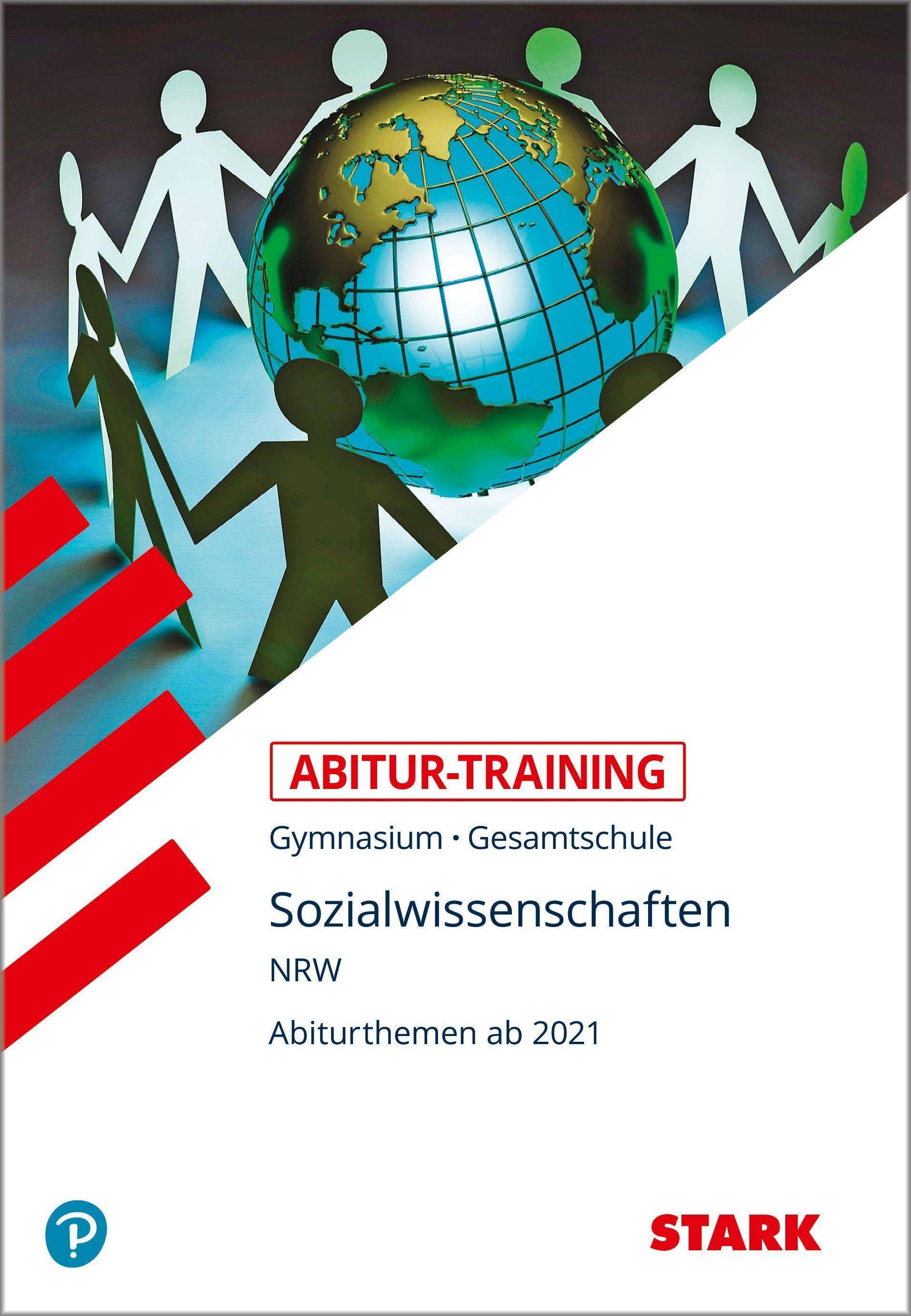 Abitur-Training - Sozialwissenschaften - Gymnasium / Gesamtschule Nordrhein-Westfalen Abiturthemen ab 2021