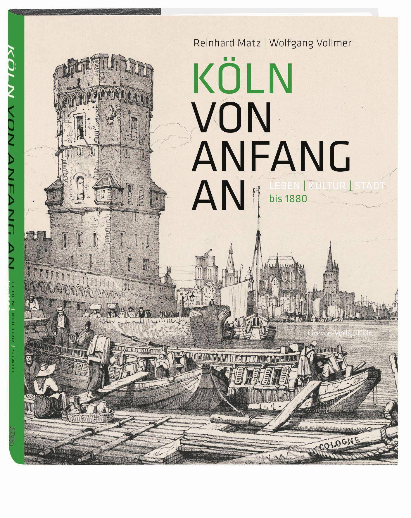 Köln von Anfang an Leben Kultur Stadt bis 1880