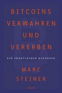 Bitcoins verwahren und vererben Ein praktischer Ratgeber