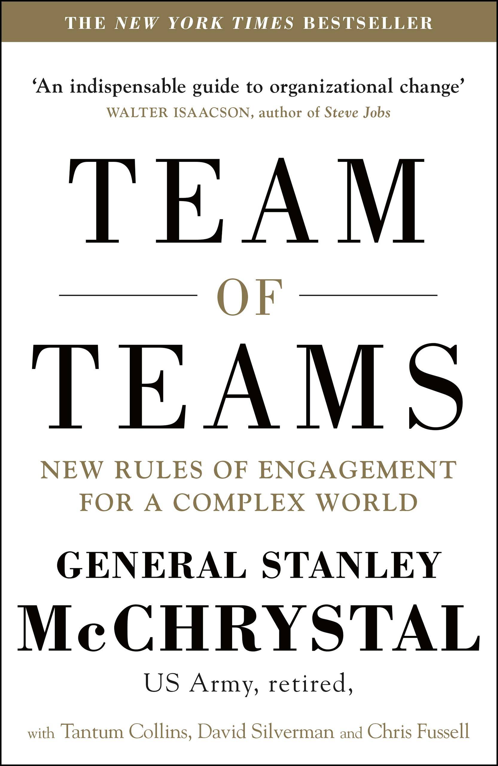 Team of Teams New Rules of Engagement for a Complex World