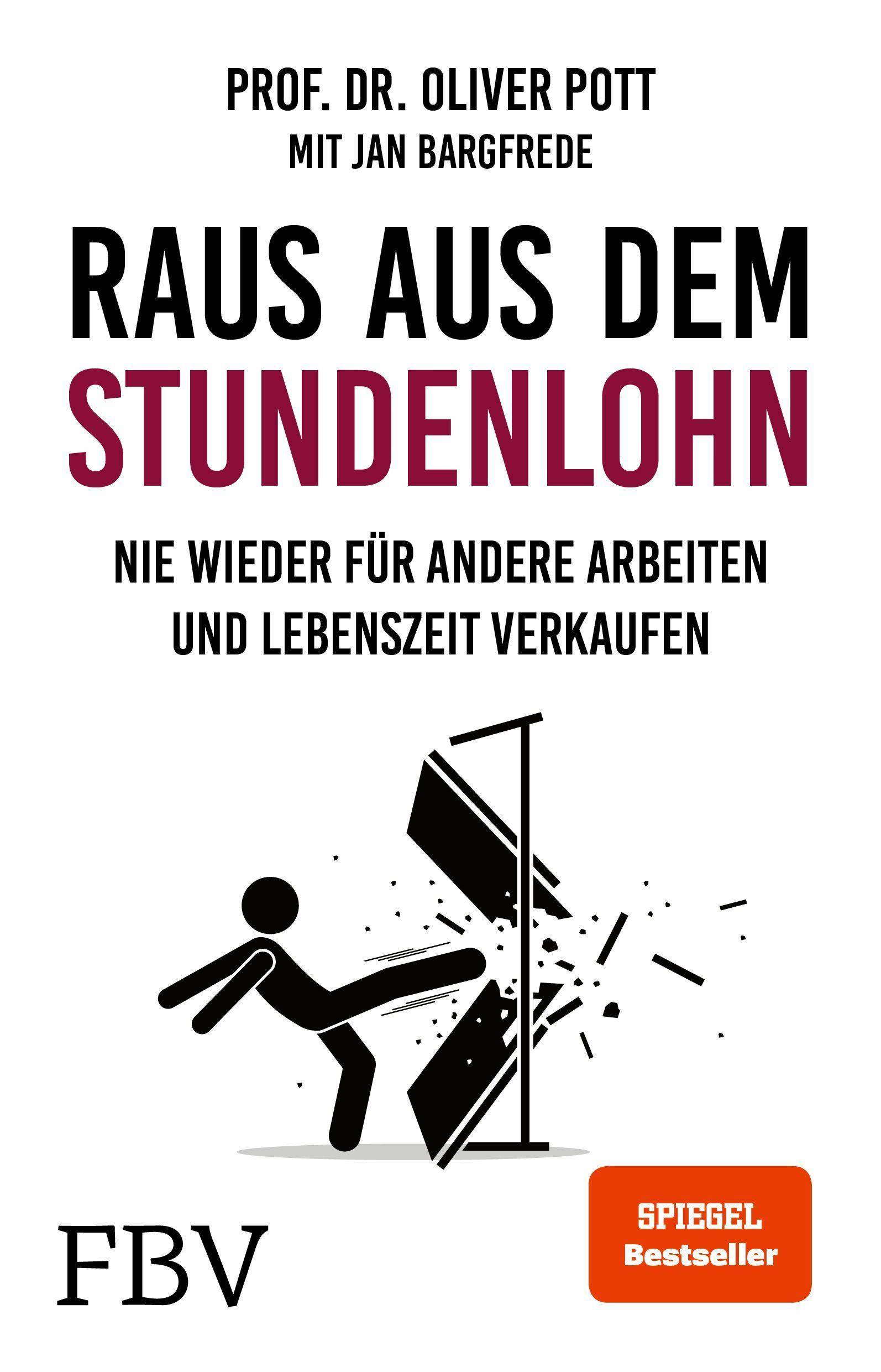 Raus aus dem Stundenlohn Nie wieder für andere arbeiten und Lebenszeit verkaufen