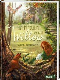 Ein Mädchen namens Willow 1: Ein Mädchen namens Willow Kinderbuch ab 10 Jahren über einen magischen Wald und die Liebe zur Natur