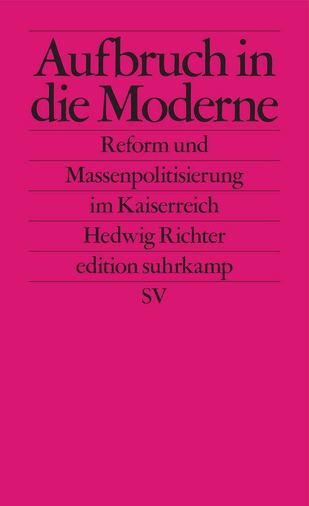 Aufbruch in die Moderne Reform und Massenpolitisierung im Kaiserreich