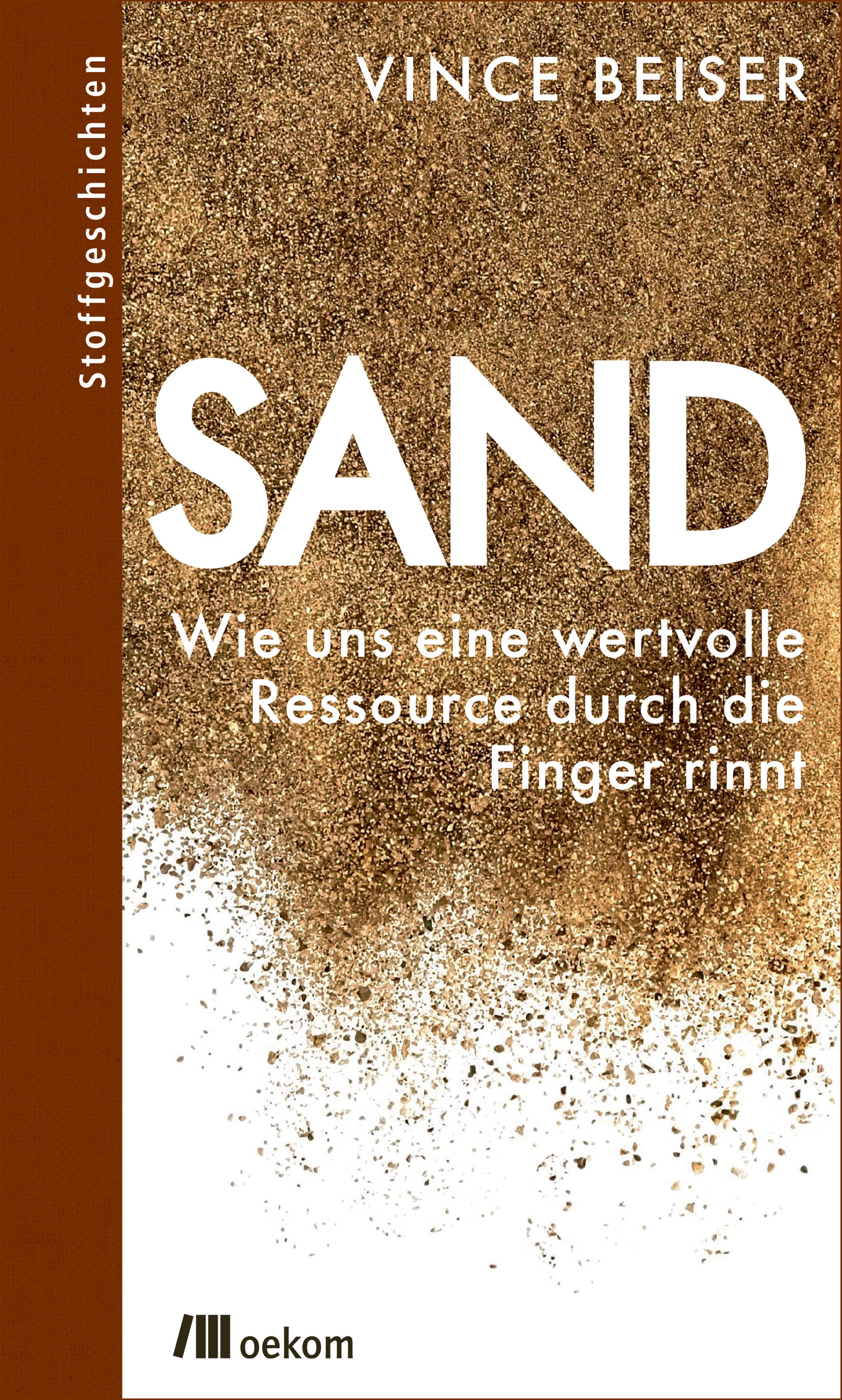 Sand Wie uns eine wertvolle Ressource durch die Finger rinnt