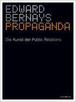 Propaganda Die Kunst der Public Relations
