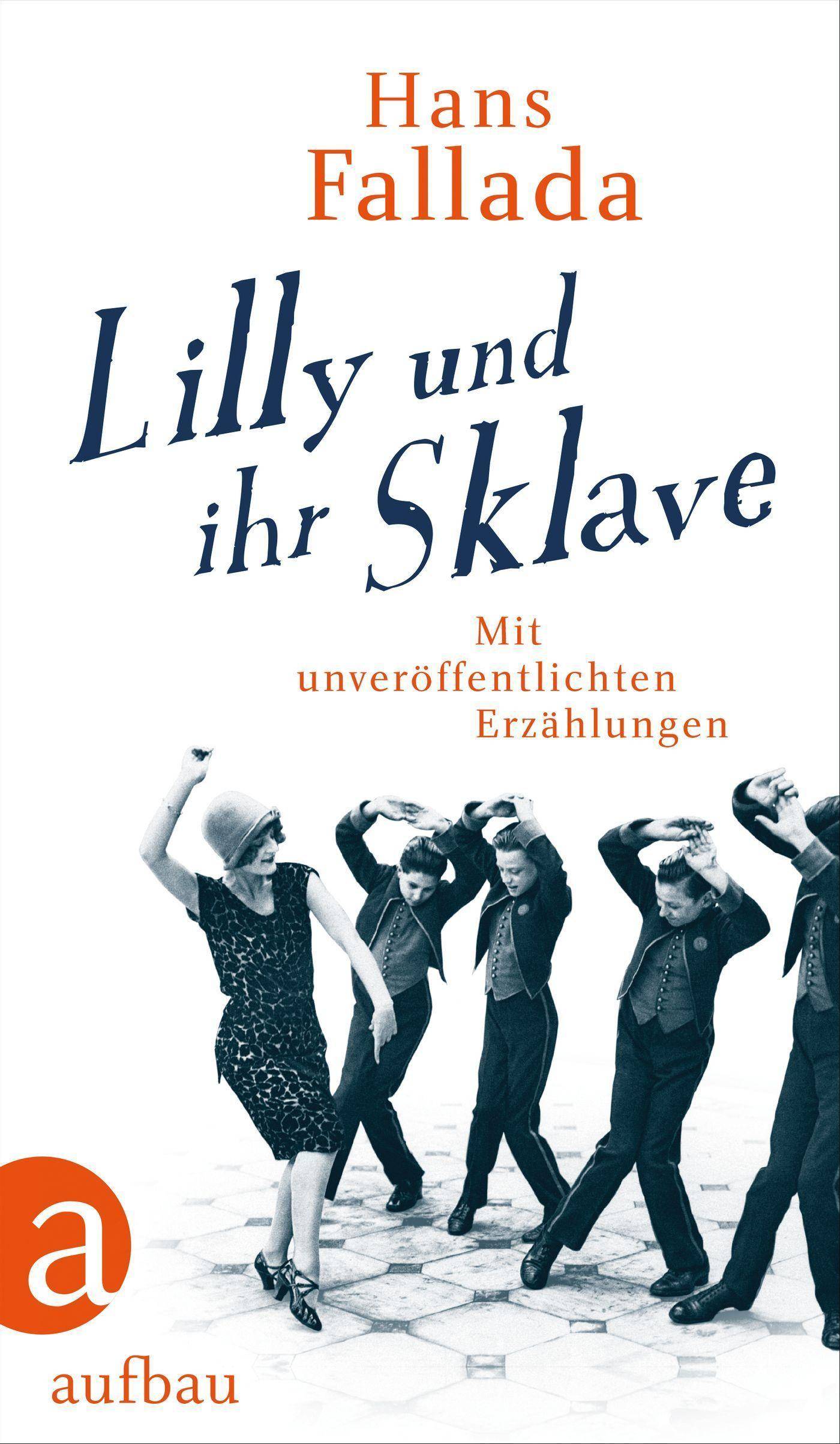Lilly und ihr Sklave Mit unveröffentlichten Erzählungen