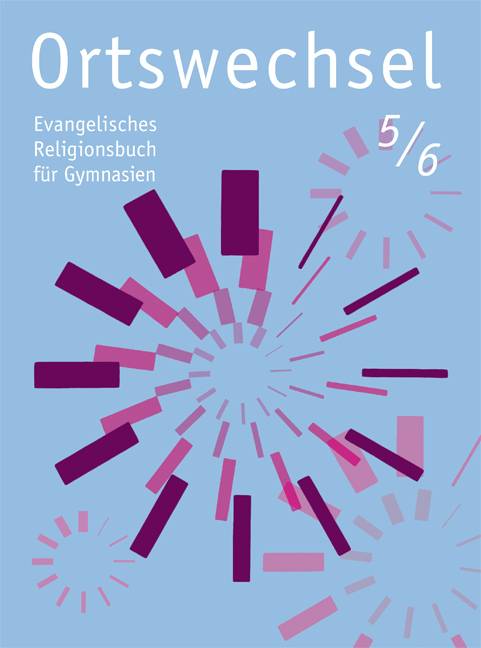 5./6. Schuljahr, Ausgabe Baden-Württemberg, Hessen, Niedersachsen, Nordrhein-Westfalen, Rheinland-Pfalz, Sachsen, Schleswig-Holstein Evangelisches