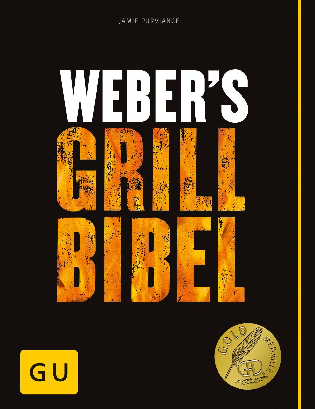 Weber's Grillbibel GU Weber Grillen - Jeden-Tag-Küche - Kochen & Verwöhnen
