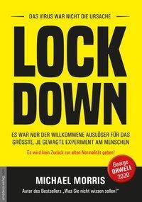 Lock Down Das Virus war nicht die Ursache. Es war nur der willkommene Auslöser für das größte, je gewagte Experiment am Menschen. Es wird kein Zur