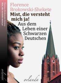 Mist, die versteht mich ja Aus dem Leben einer Schwarzen Deutschen