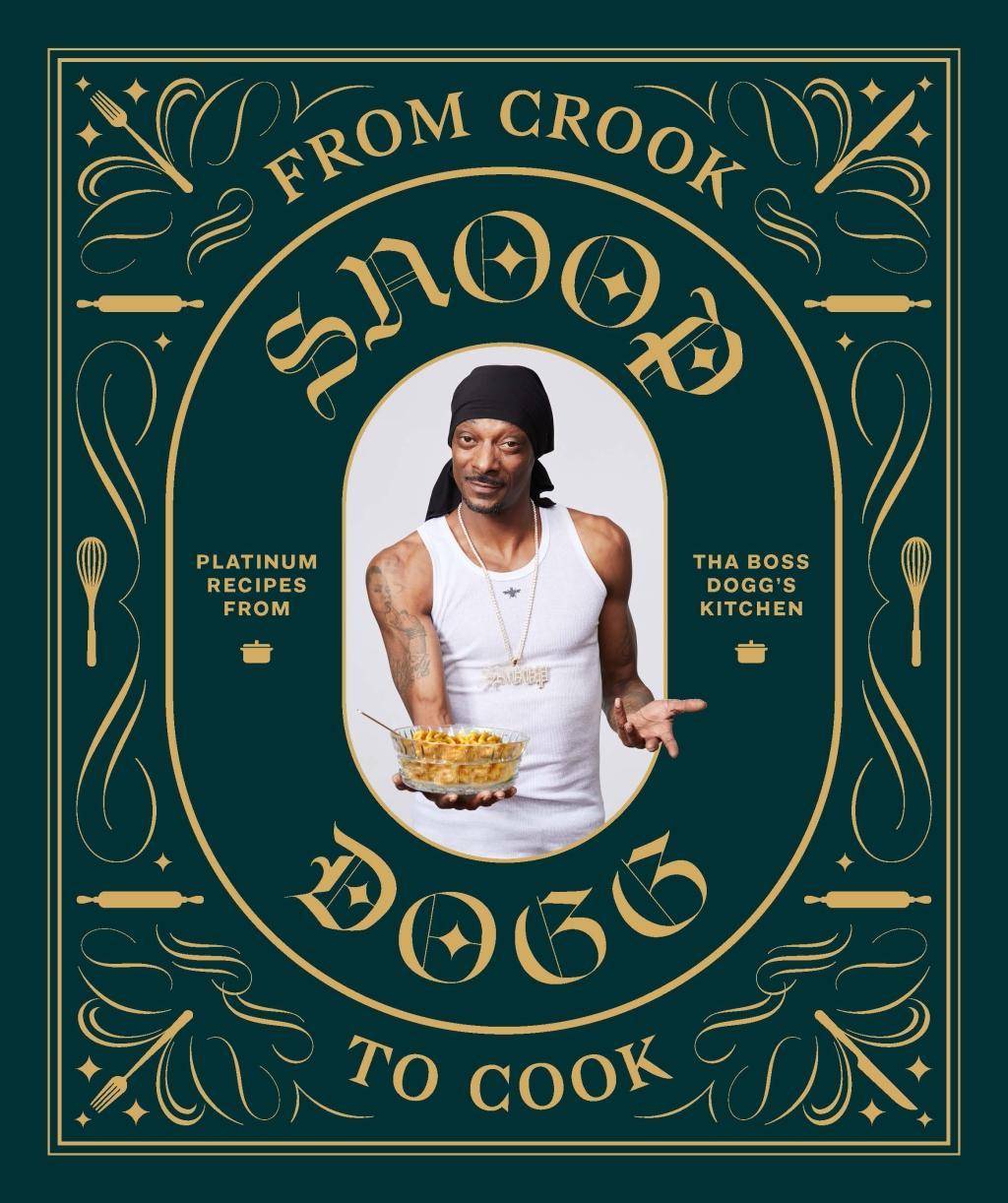 From Crook to Cook Platinum Recipes from Tha Boss Dogg's Kitchen. (Snoop Dogg Cookbook, Celebrity Cookbook with Soul Food Recipes)