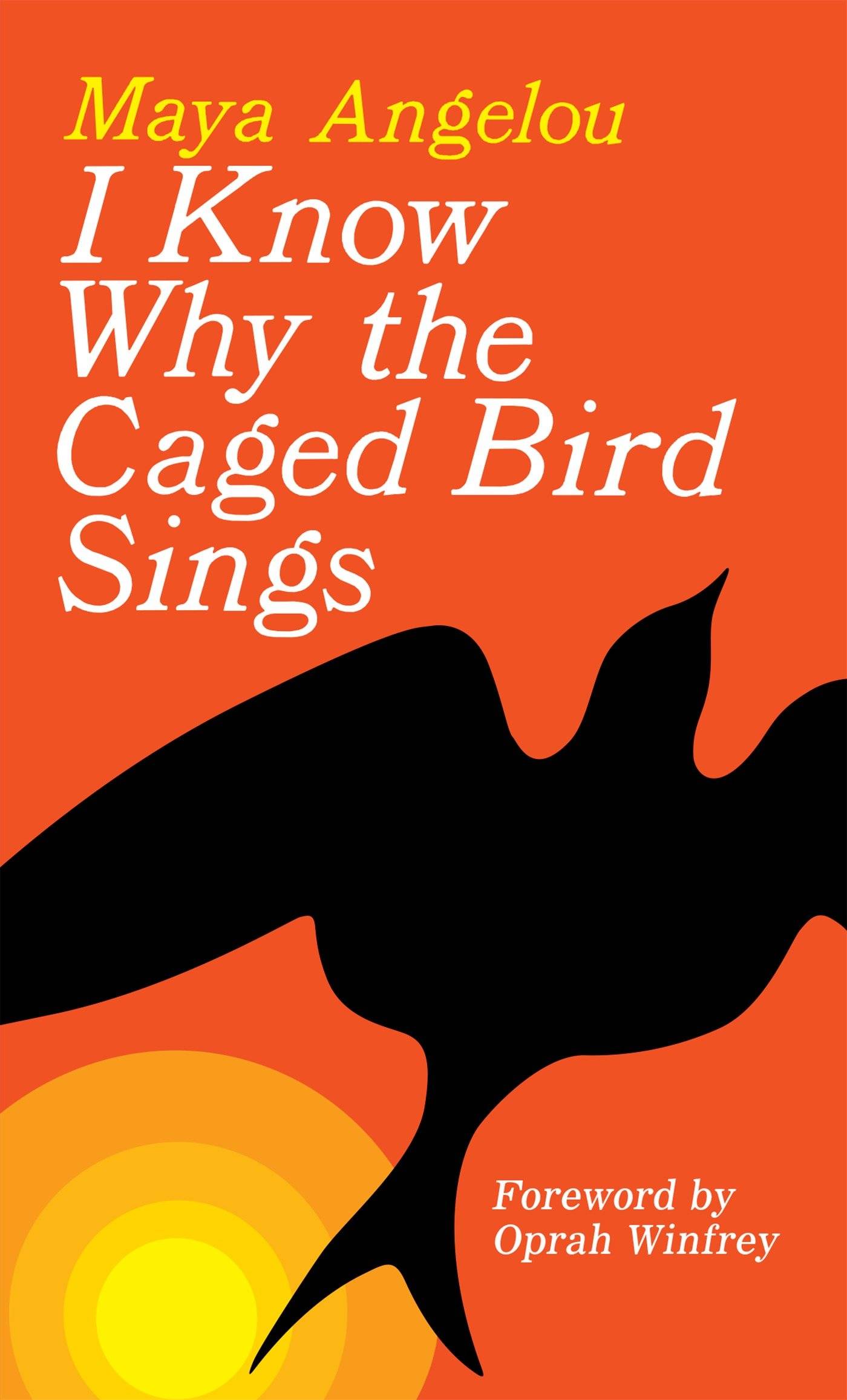 I Know Why the Caged Bird Sings Forew. by Ophrah Winfrey