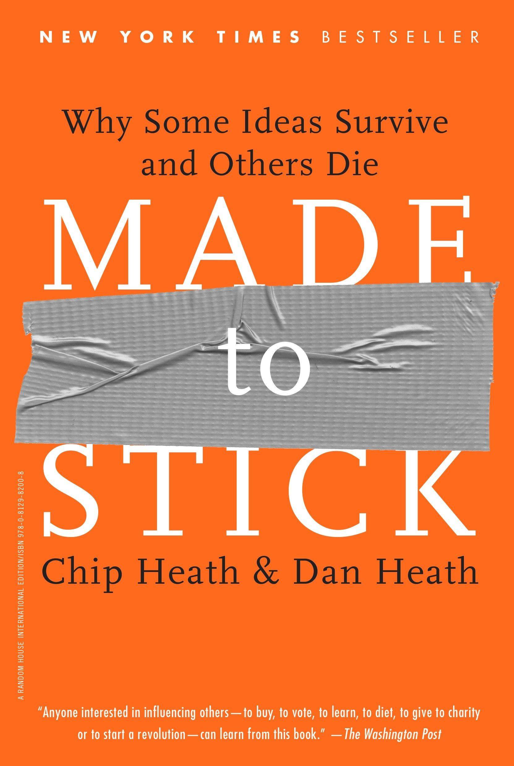 Made to Stick Why Some Ideas Survive and Others Die