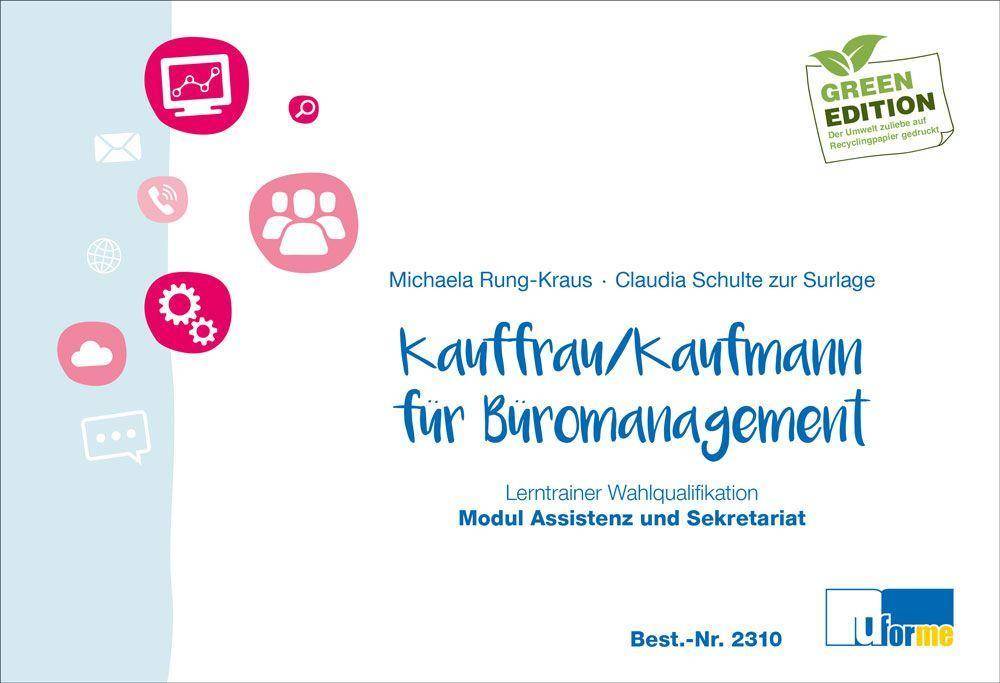 Kaufmann/Kauffrau für Büromanagement - Lerntrainer Wahlqualifikation - Modul Assistenz und Sekretariat Lerntrainer Wahlqualifikation - Modul Assiste