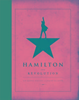 Hamilton The Revolution. Winner of the 2016 Pulitzer Prize for Drama and Goodreads best non-fiction book of 2016