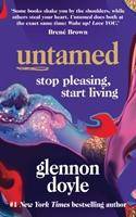Untamed Stop pleasing, start living