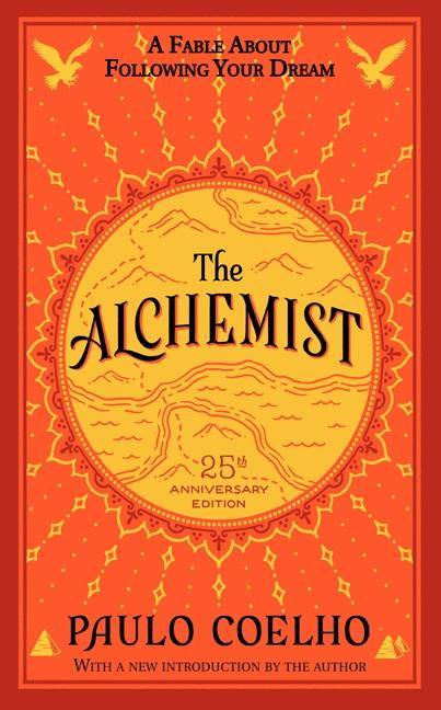 The Alchemist 25th Anniversary Edition A Fable About Following Your Dream. Winner of the Corine - Internationaler Buchpreis, Kategorie Belletristik 20