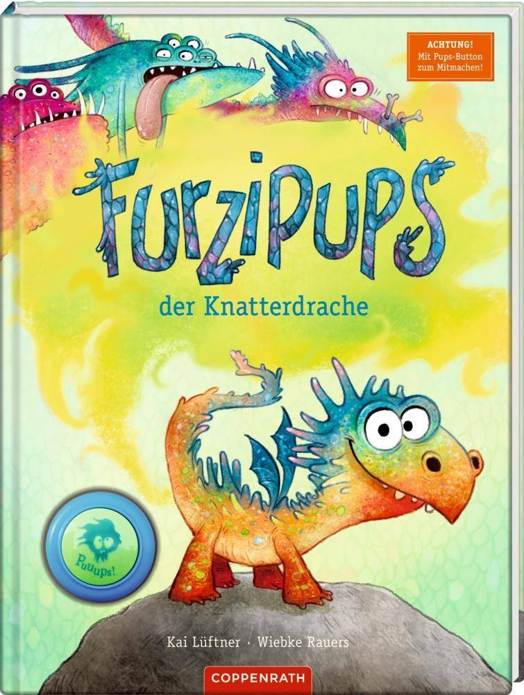 Furzipups, der Knatterdrache Achtung! Mit Pups-Seiten zum Mitmachen!