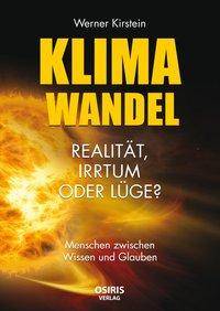 Klimawandel - Realität, Irrtum oder Lüge? Menschen zwischen Wissen und Glauben