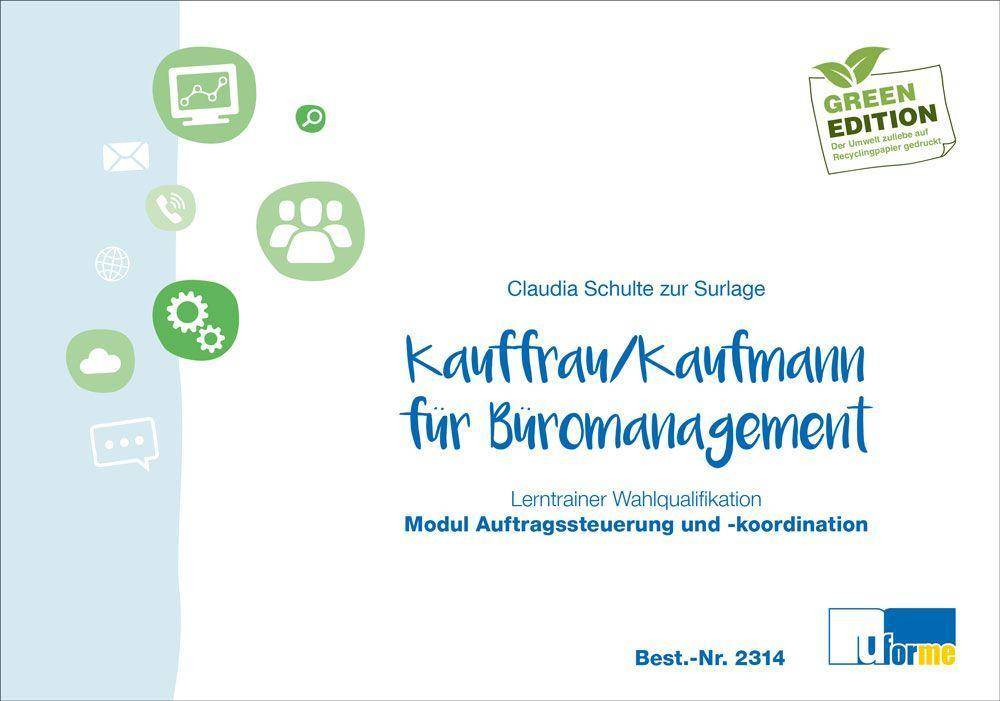Kaufmann/-frau für Büromanagement - Lerntrainer Wahlqualifikation - Auftragssteuerung und -koordination Lerntrainer Wahlqualifikation - Auftragssteu