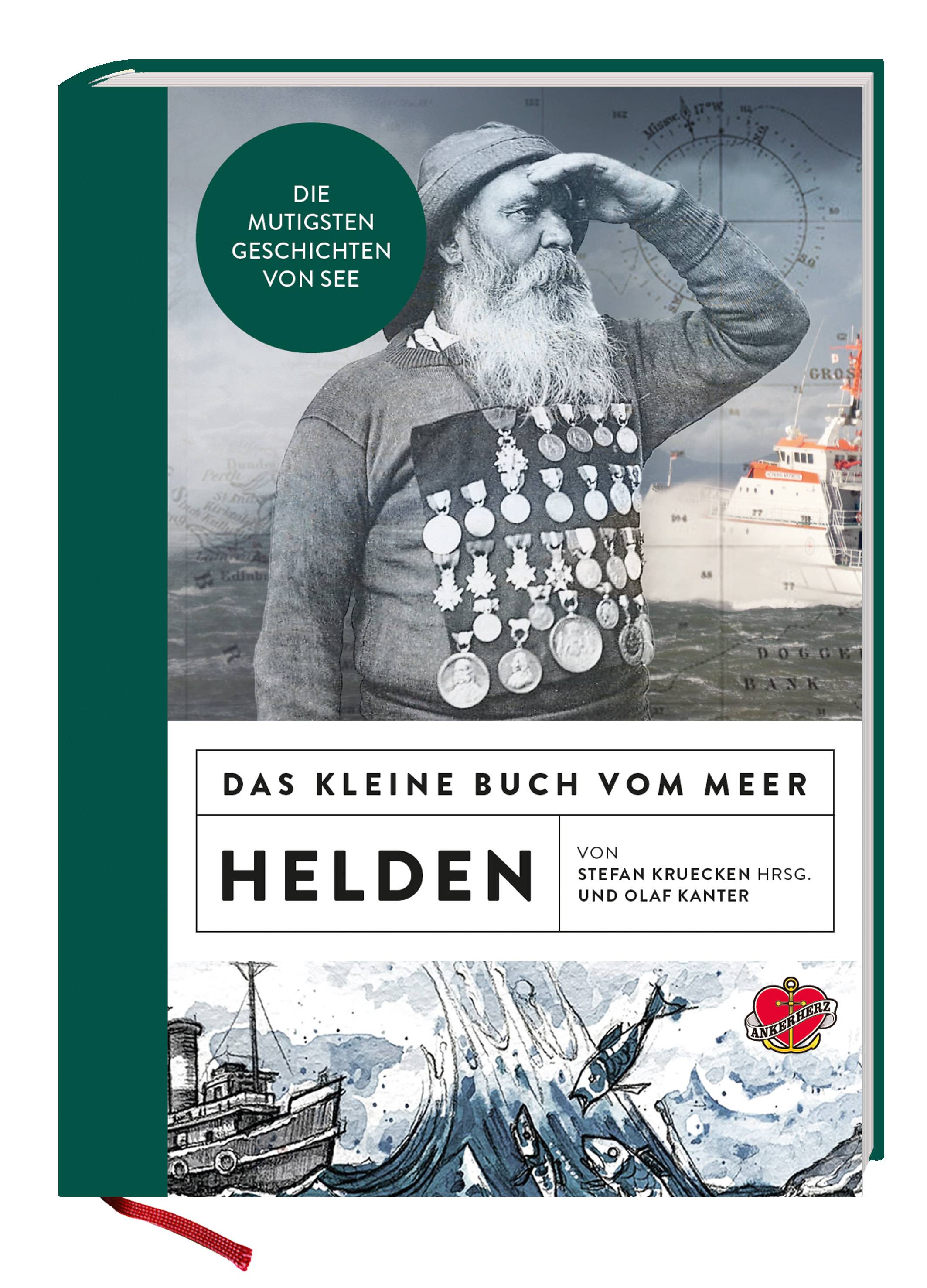 Das kleine Buch vom Meer: Helden Die mutigsten Geschichten von See