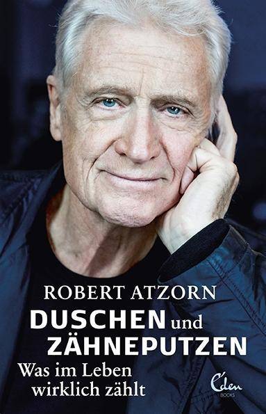Duschen und Zähneputzen- Was im Leben wirklich zählt Die Autobiografie