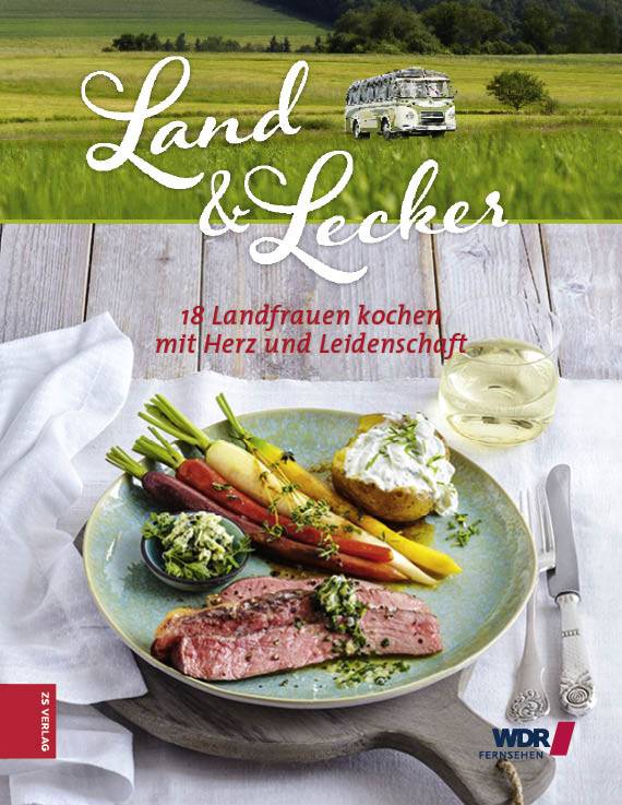 Land & lecker. Bd.4 18 Landfrauen kochen mit Herz und Leidenschaft