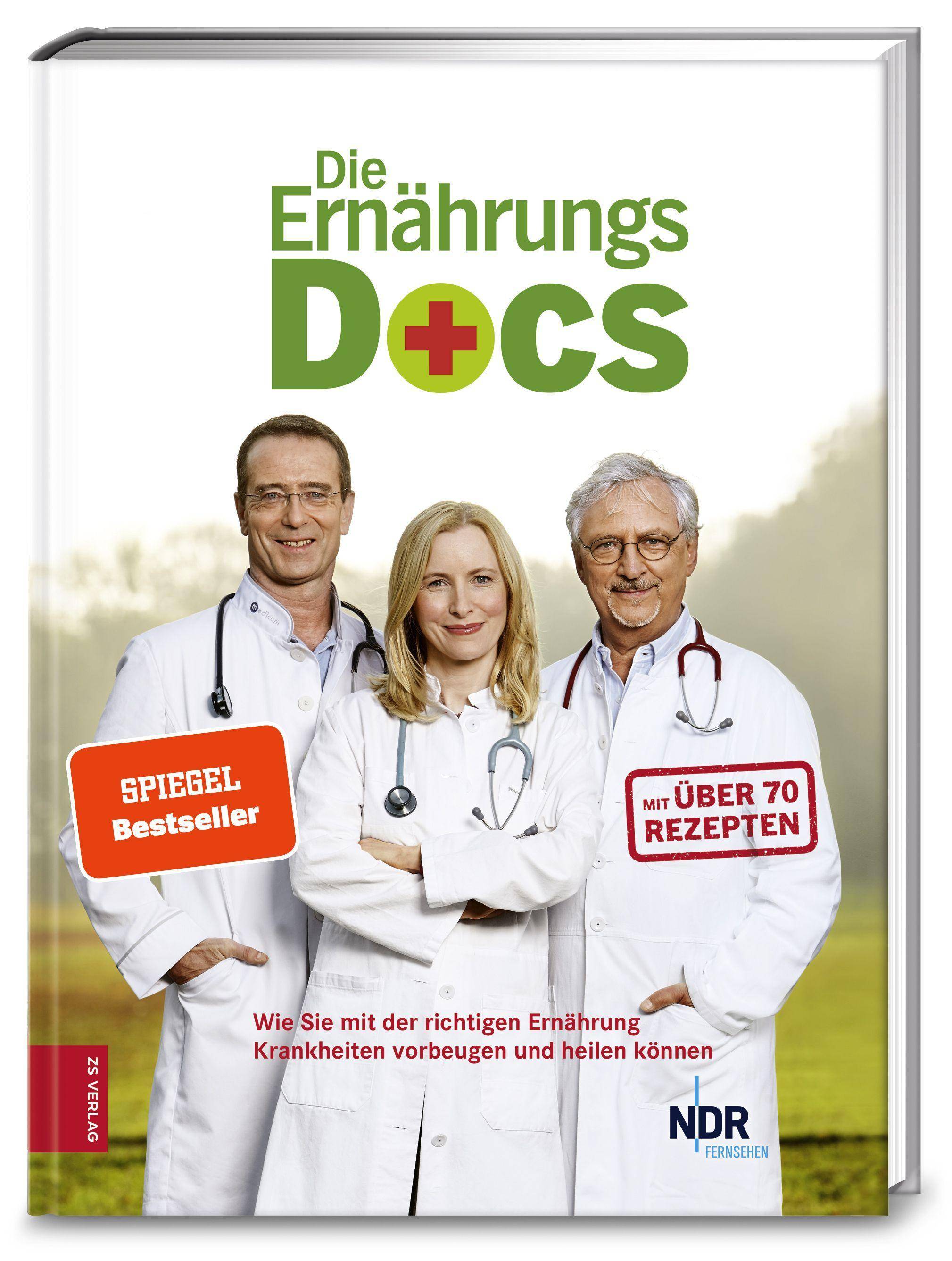 Die Ernährungs-Docs, Wie Sie mit der richtigen Ernährung Krankheiten vorbeugen und heilen Mit über 70 Rezepten