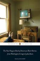 The New Penguin Book of American Short Stories: from Washington Irving to Lydia Davis Penguin Classics