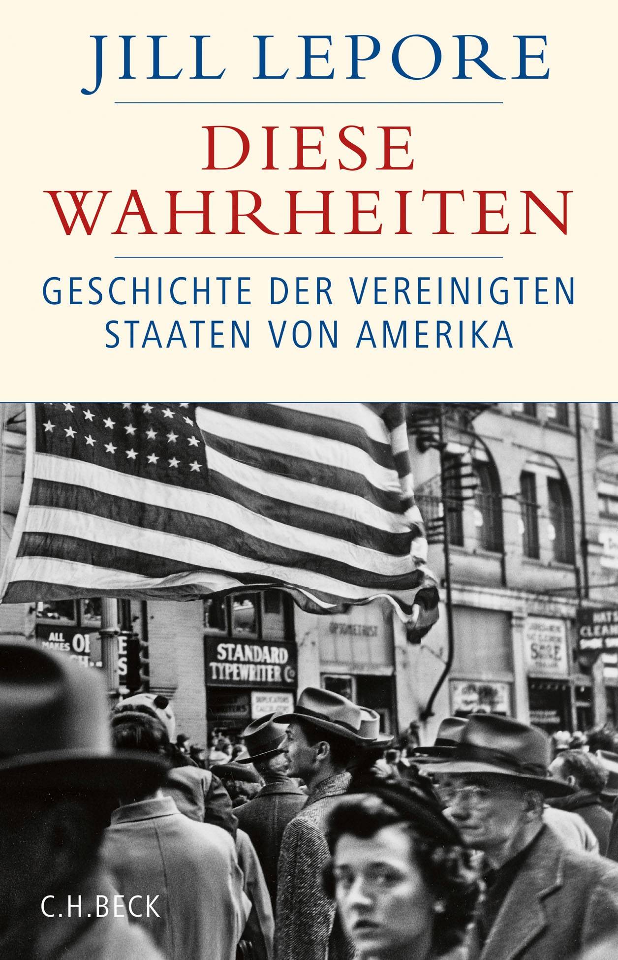 Diese Wahrheiten Eine Geschichte der Vereinigten Staaten von Amerika