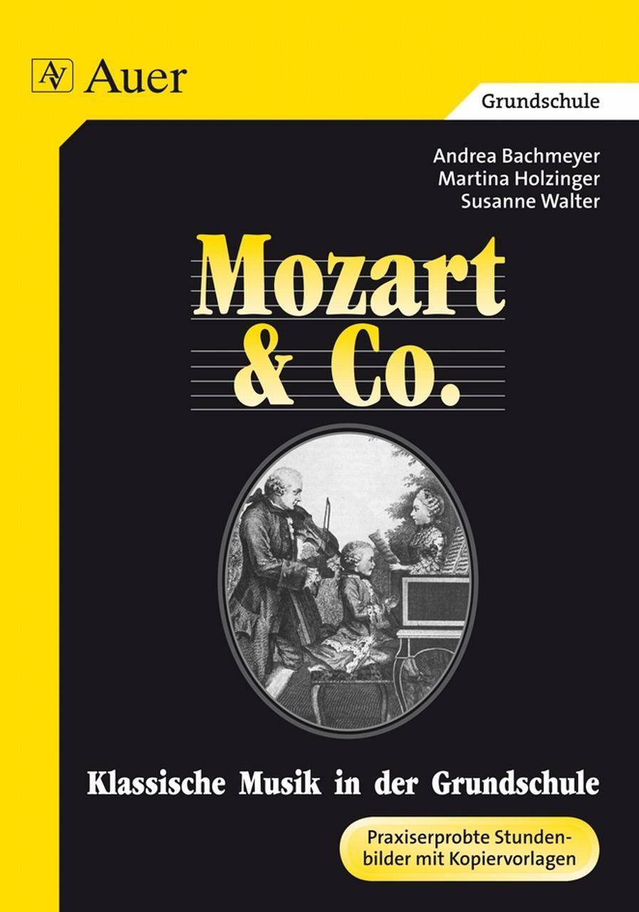 Mozart & Co. (Buch) Klassische Musik in der Grundschule, Praxiserprobte Stundenbilder mit Kopiervorlagen (3. und 4. Klasse)