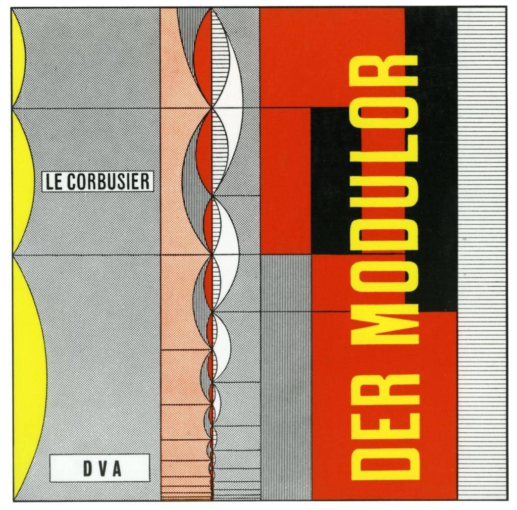 Le Corbusier - Der Modulor Darstellung eines in Architektur u. Technik allg. anwendbaren harmonischen Maßes im menschl. Maßstab