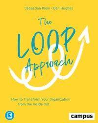 The Loop Approach, mit 1 Buch, mit 1 E-Book How to Transform Your Organization from the Inside Out, plus E-Book inside (ePub, mobi oder pdf). Plus E-B
