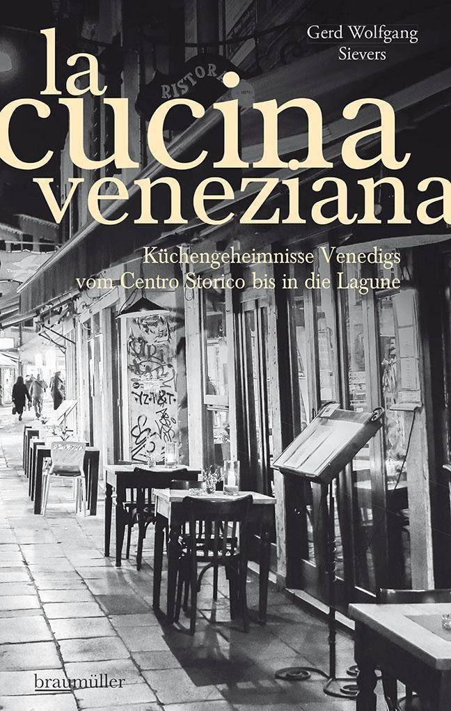 La Cucina Veneziana. Bd.1 Küchengeheimnisse Venedigs vom Centro Storico bis in die Lagune