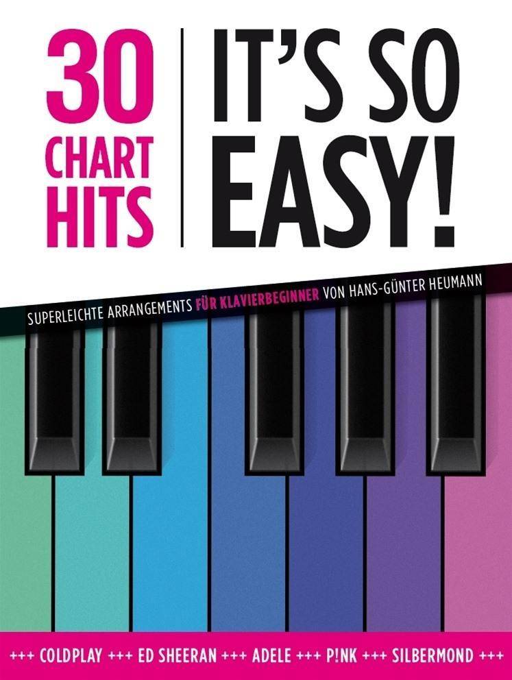 30 Chart Hits - It's so easy!, Klavier Songbook für Klavier. Superleicht für Klavierbeginner