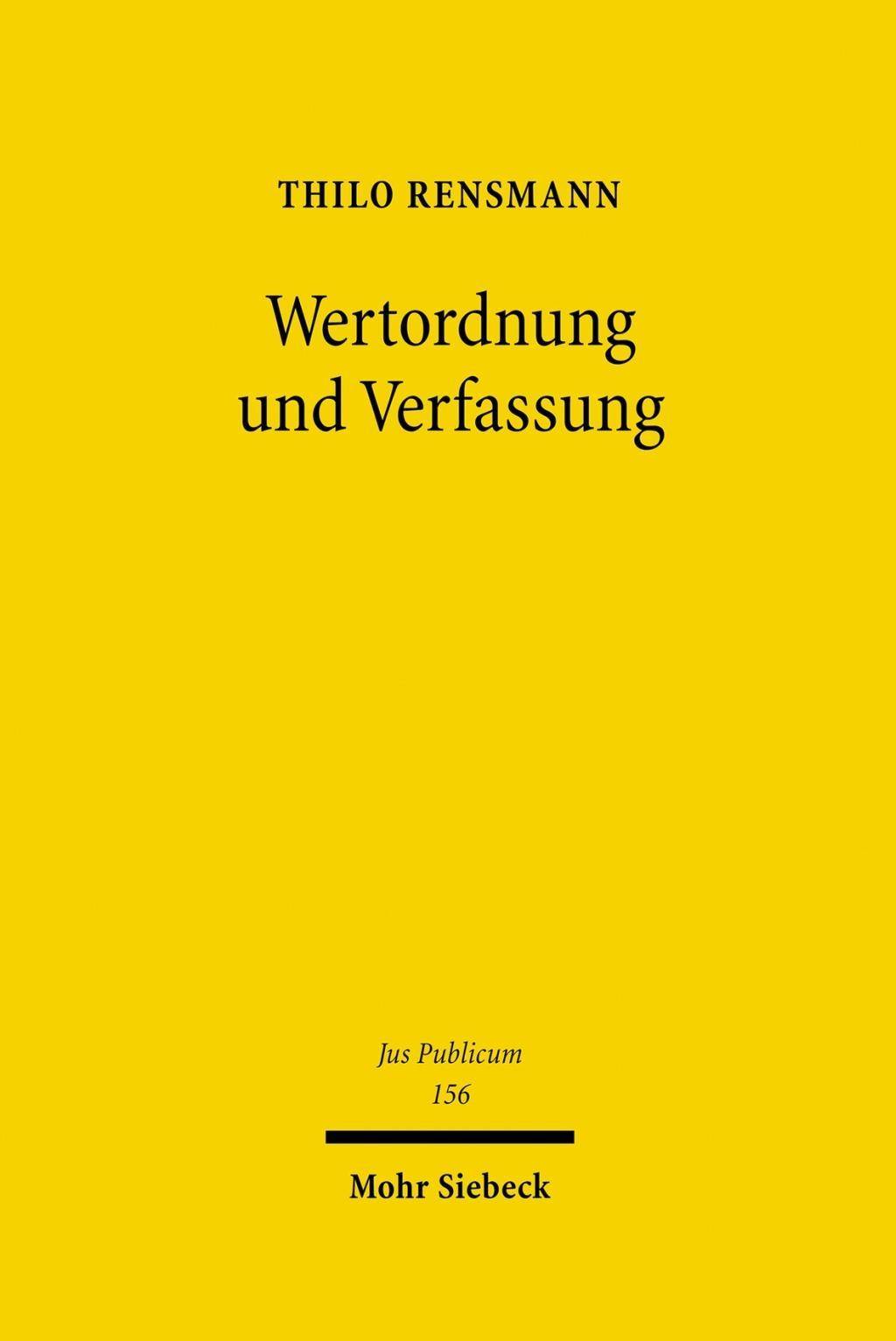 Wertordnung und Verfassung Das Grundgesetz im Kontext grenzüberschreitender Konstitutionalisierung. Habilitationsschrift