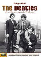 The Beatles, Daily Mail Die Geschichte der vier Jungs, die die Welt veränderten. Die komplette Bandgeschichte. Außergewöhnliches Dokumentationsmate