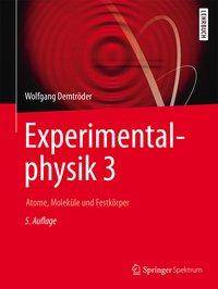 Experimentalphysik 3 Atome, Moleküle und Festkörper