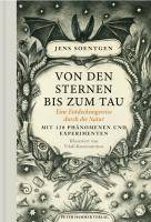 Von den Sternen bis zum Tau Eine Entdeckungsreise durch die Natur. Mit 120 Phänomenen und Experimenten. Nominiert für den Deutschen Jugendliteraturp