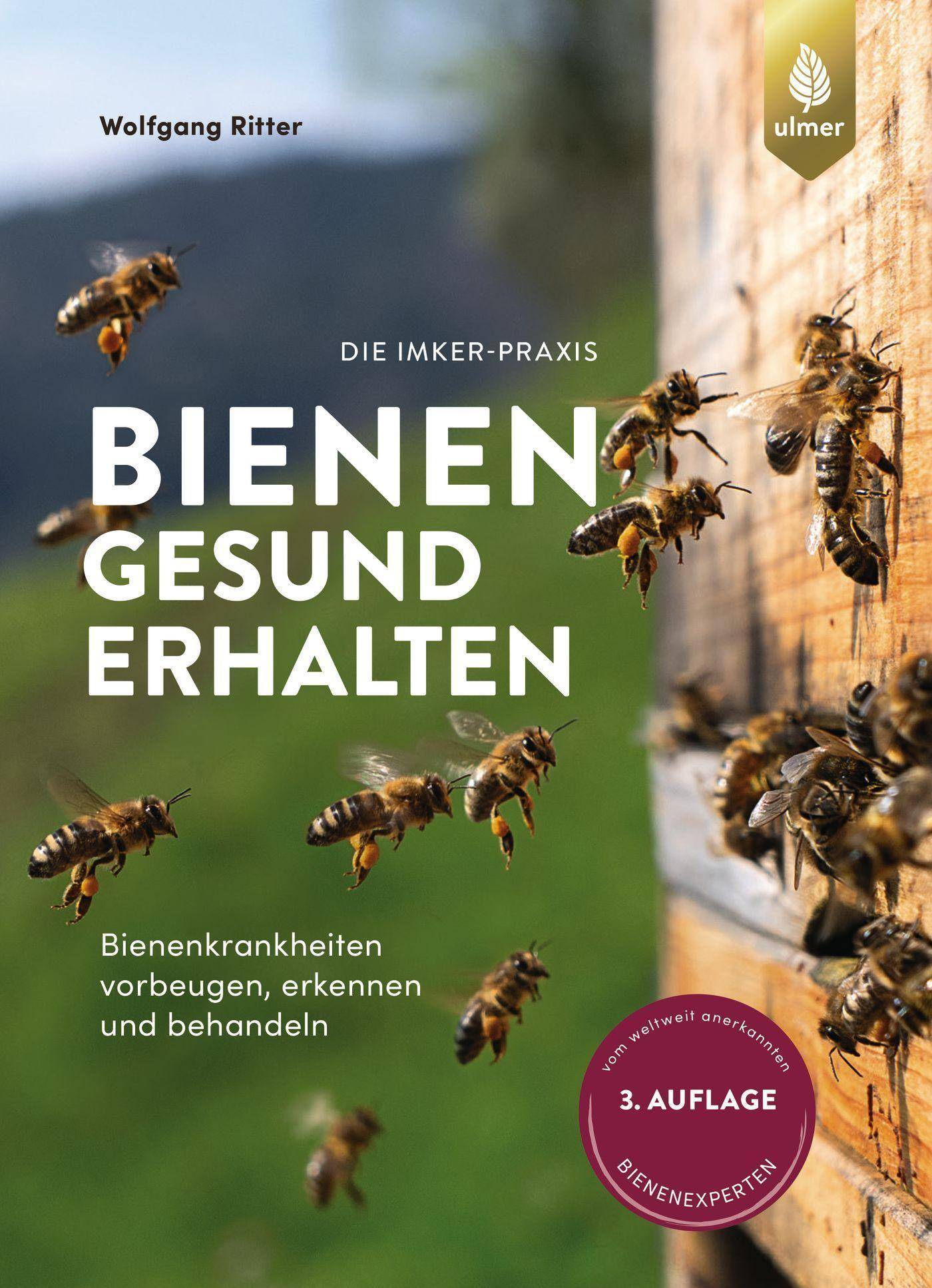 Bienen gesund erhalten Bienenkrankheiten vorbeugen, erkennen und behandeln. Vom weltweit anerkannten Bienenexperten