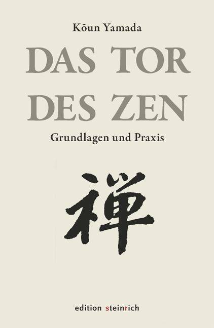 Das Tor des Zen Grundlagen und Praxis