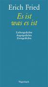 Es ist was es ist Liebesgedichte, Angstgedichte, Zorngedichte