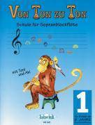Von Ton zu Ton, Barocke Griffweise. Bd.1 Schule für Sopranblockflöte mit Toni und Aki