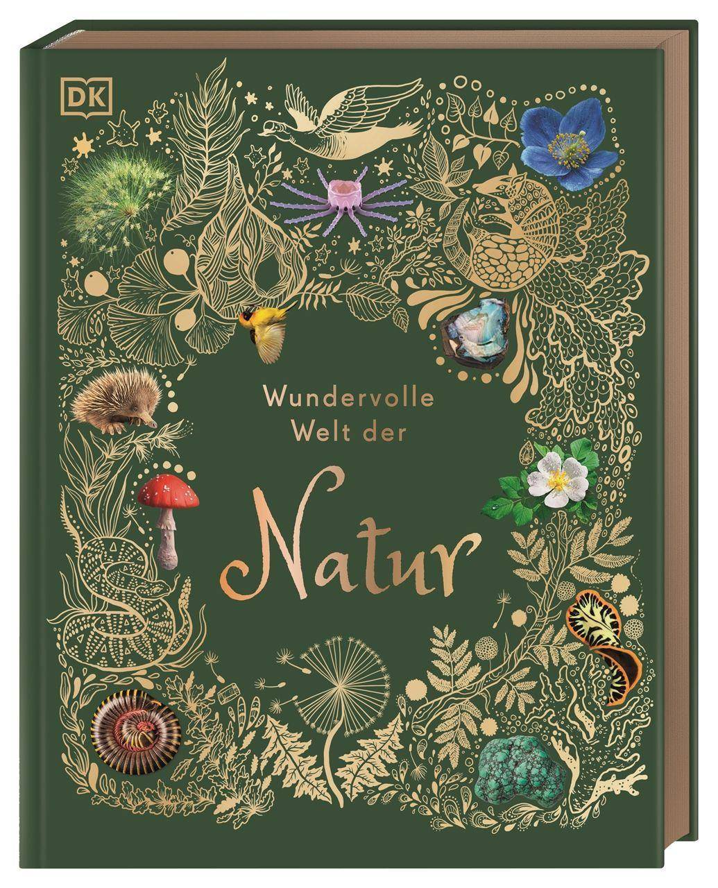Wundervolle Welt der Natur Ein Naturbilderbuch für die ganze Familie. Hochwertig ausgestattet mit Lesebändchen, Goldfolie und Goldschnitt