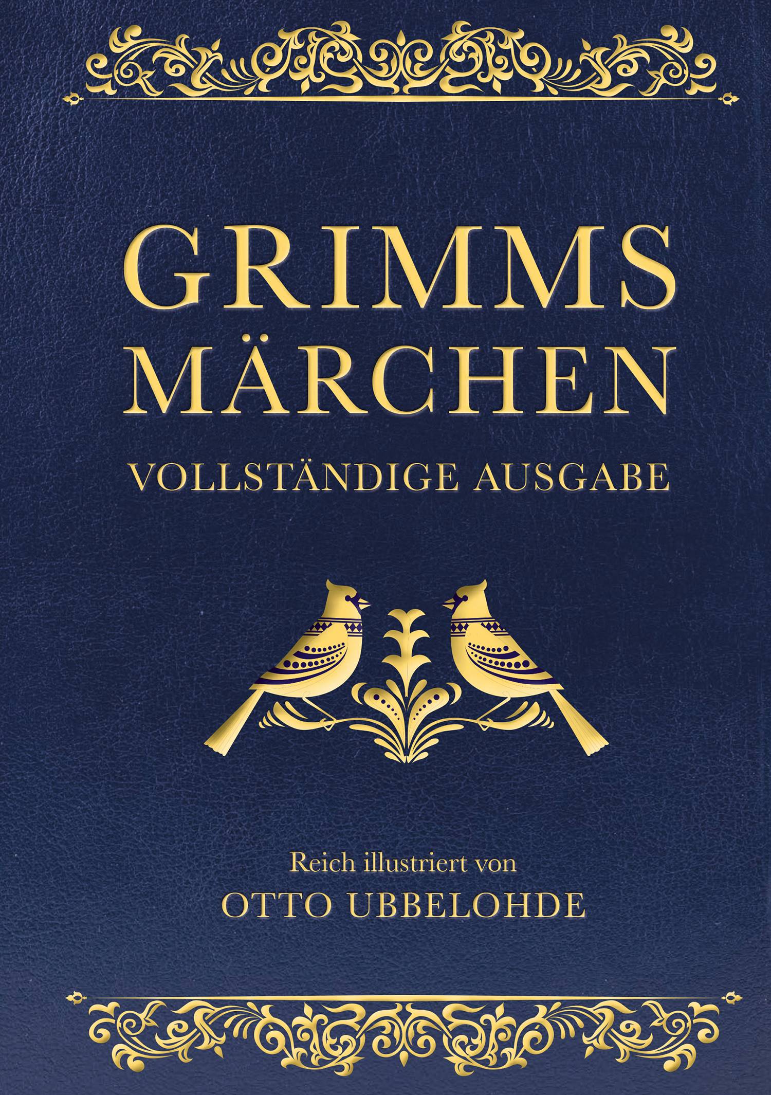 Grimms Märchen - vollständig und illustriert (Cabra-Lederausgabe) Kinder- und Hausmärchen