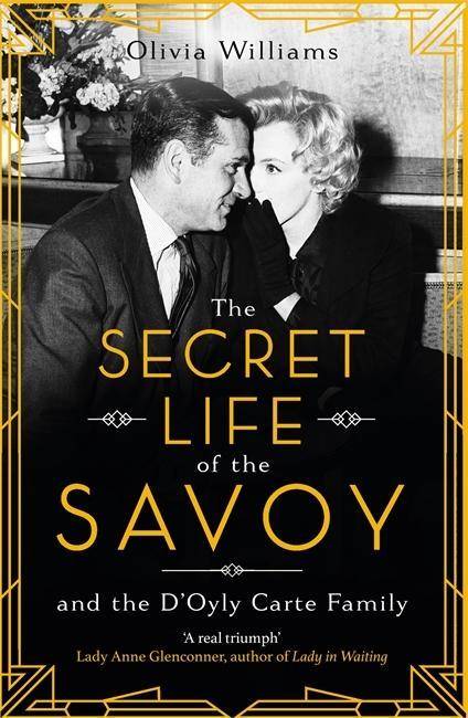 The Secret Life of the Savoy and the D'Oyly Carte family