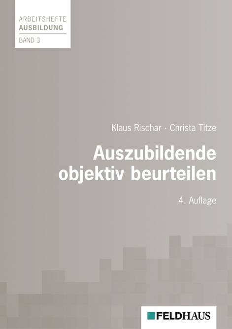 Objektives Beurteilen von Auszubildenden Arbeitshefte Ausbildung 3