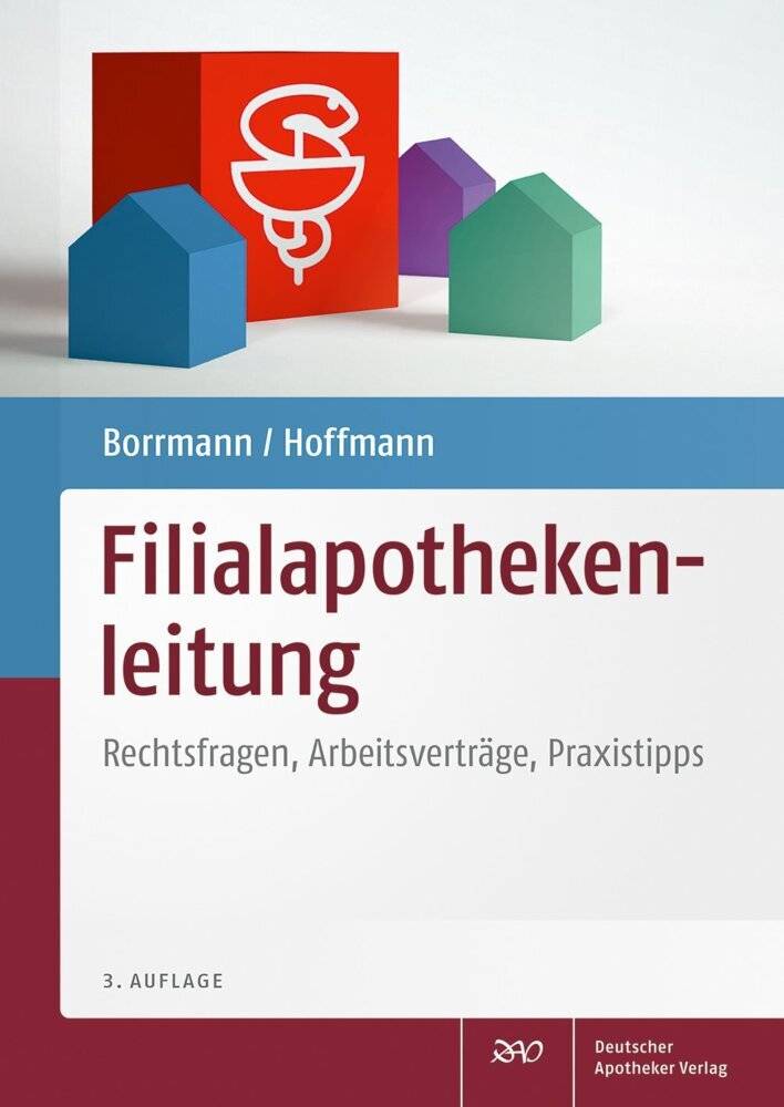 Filialapothekenleitung Rechtsfragen, Arbeitsverträge, Praxistipps
